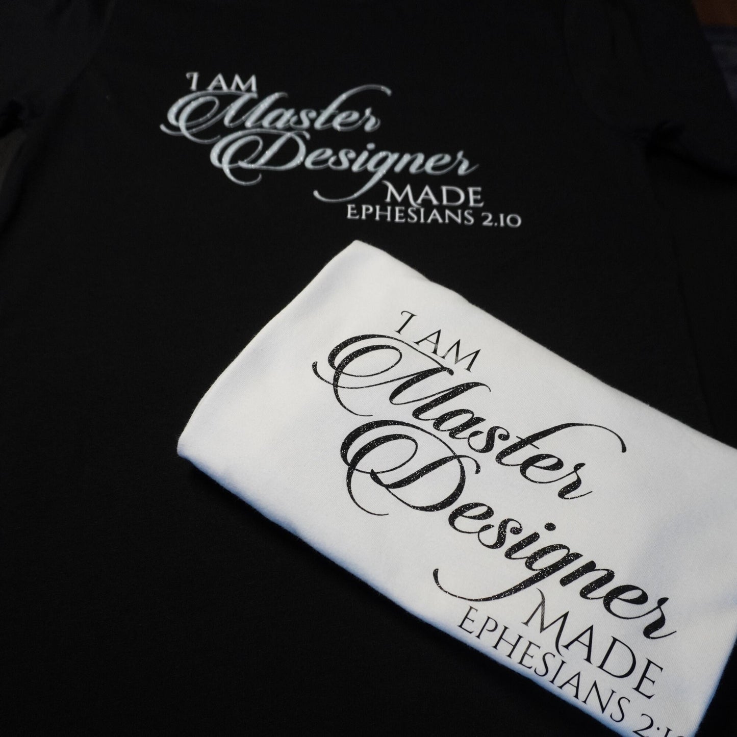 I Am Master Designer Made Shirt Ephesians 2:10 Christian Tee Faith-Based Shirt Bible Verse Shirt Made to Order - Glitter Text