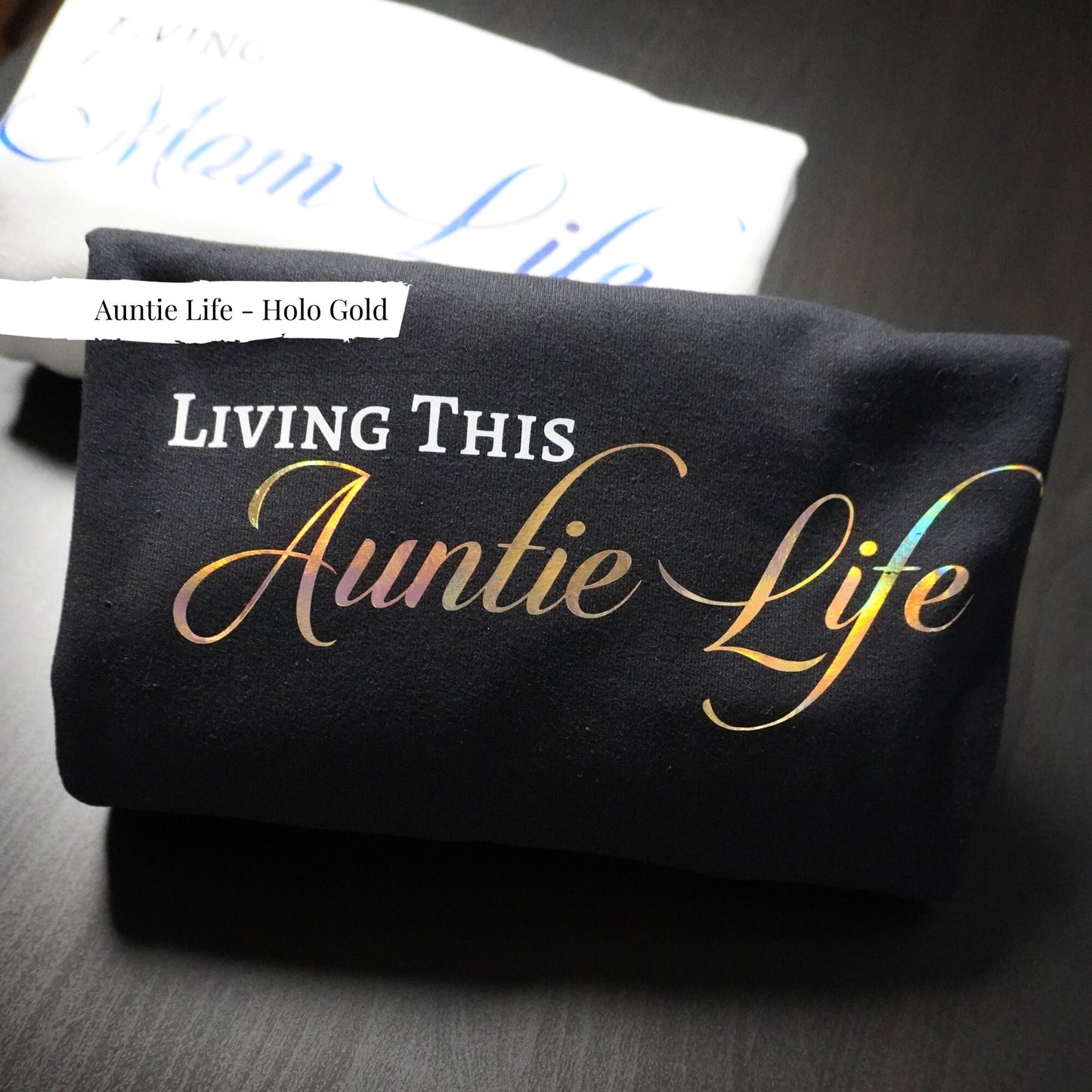 Chic Auntie Shirt - Holo Gold 'Living This Auntie Life' Sweatshirt - Cozy & Trendy Aunt Gift