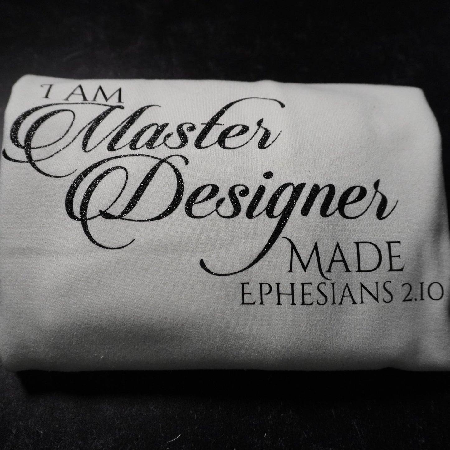 Inspirational Christian Sweatshirt - I Am Master Designer - Ephesians 2:10 Verse - Religious Apparel