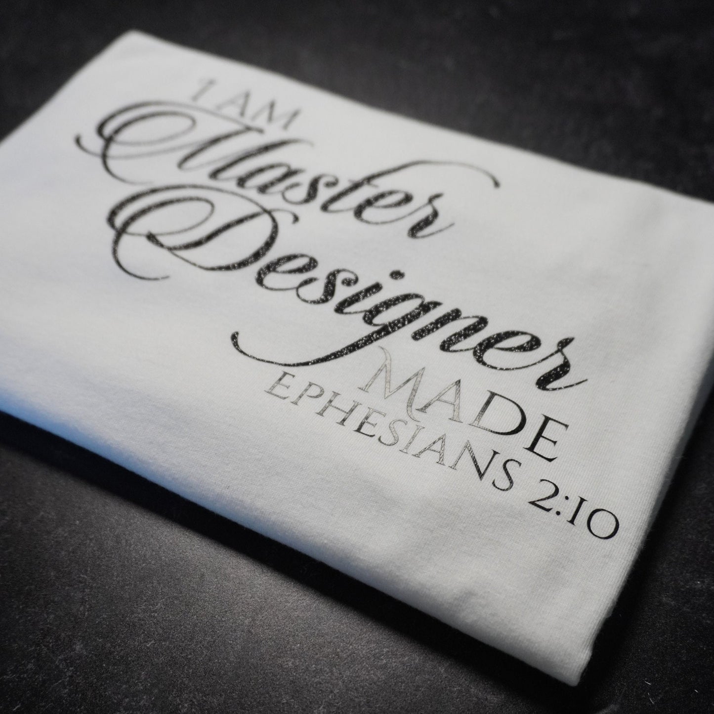 I Am Master Designer Made Shirt  Ephesians 2:10 Christian Tee  Faith-Based Shirt  Bible Verse Shirt  Made to Order - Glitter Text
