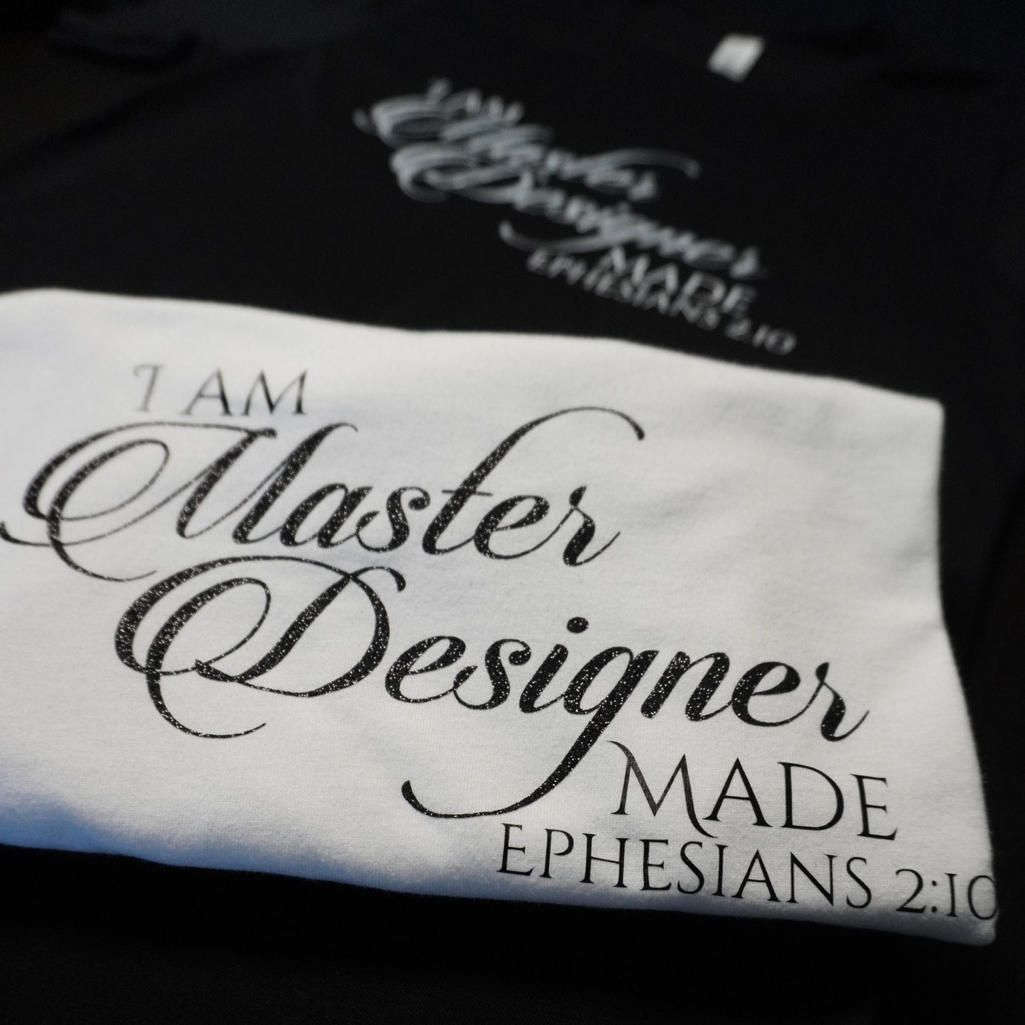 I Am Master Designer Made Shirt  Ephesians 2:10 Christian Tee  Faith-Based Shirt  Bible Verse Shirt  Made to Order - Glitter Text